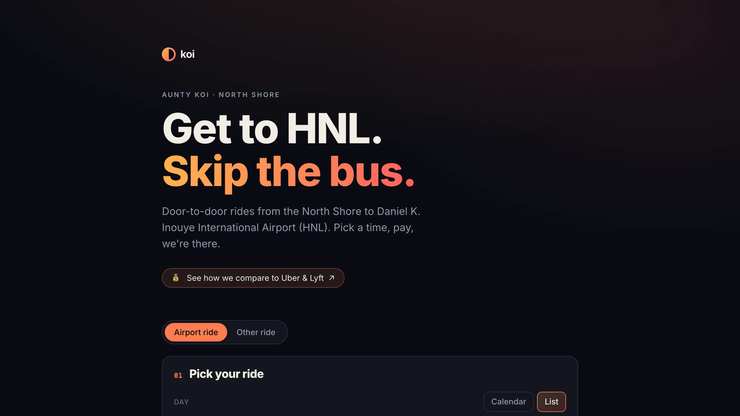 Aunty Koi landing page — "Get to HNL. Skip the bus." Dark theme with orange accent, door-to-door rides from Oahu's North Shore to HNL airport. Comparison link to Uber and Lyft, booking flow for airport rides and other rides.