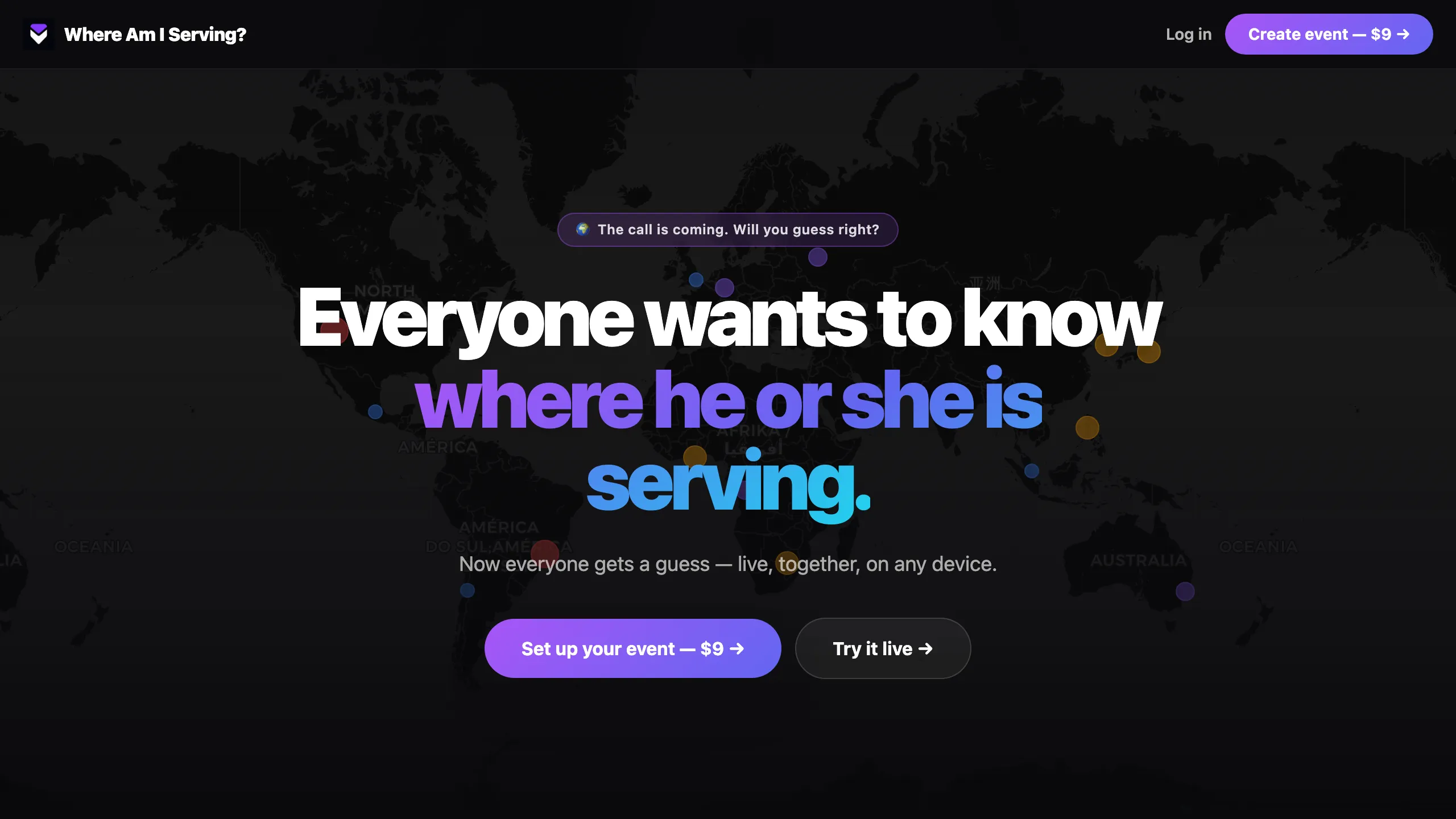 Where Am I Serving? landing page — dark theme with world map background dotted with mission pins. Headline: "Everyone wants to know where he or she is serving." Small banner reads "The call is coming. Will you guess right?" Two CTAs: "Set up your event — $9" and "Try it live."